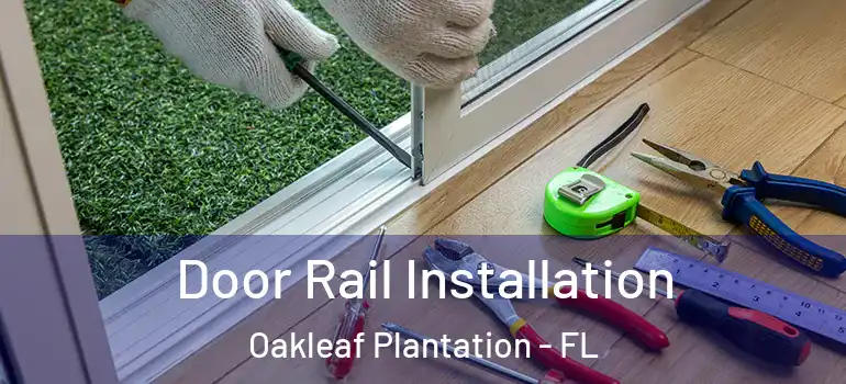  Door Rail Installation Oakleaf Plantation - FL