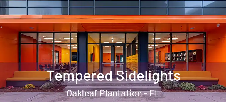  Tempered Sidelights Oakleaf Plantation - FL